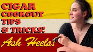Cigar Cookout Tips & Tricks - The Ash Heels