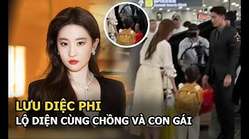 Lưu Diệc Phi lộ diện cùng chồng và con gái, khung ảnh nhà 3 người như truyện ngôn tình gây sốt MXH