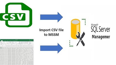 importing CSV into Microsoft SQL Server Management Studio MSSM