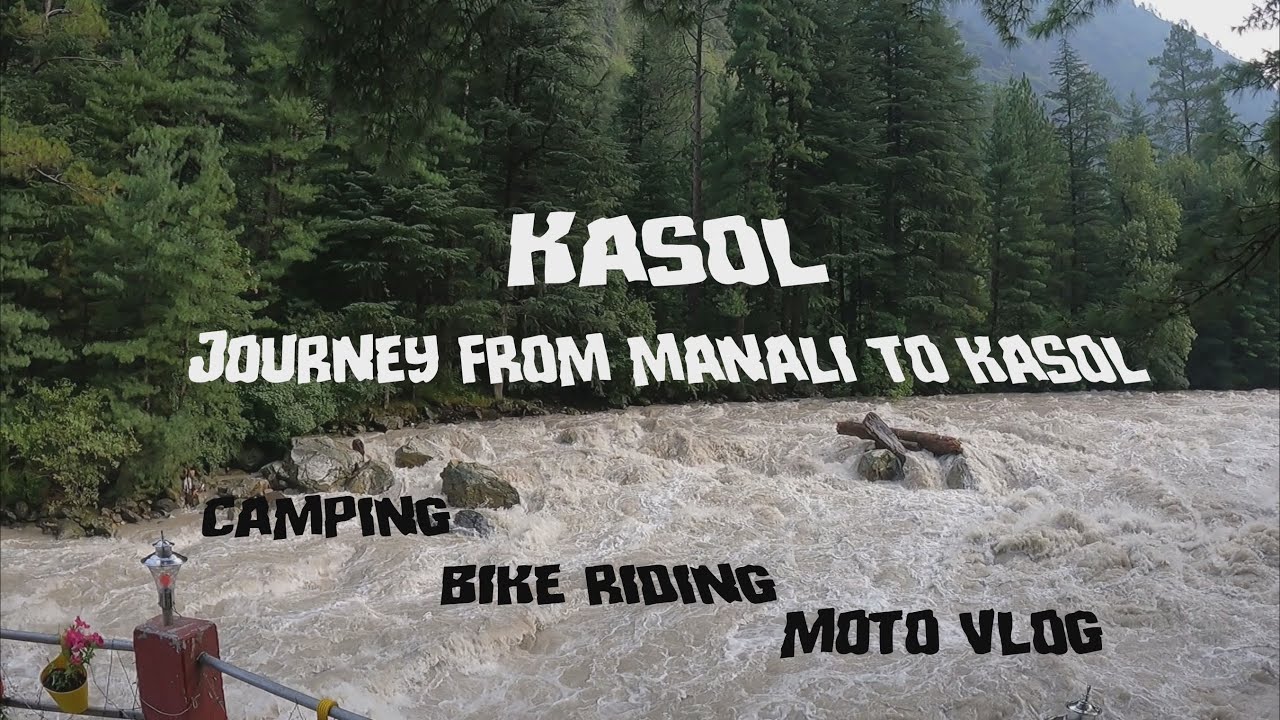Kasol | Manali/Naggar To Kasol | Bike Ride | Camping | Exploring Kasol | Mini Israel Of India