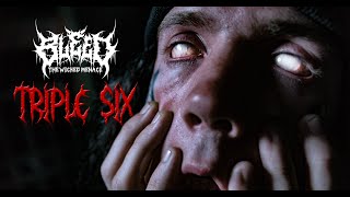 Bleed The Wicked Menace | Triple Six [ ]