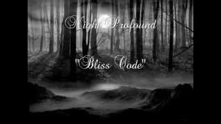 Night Profound - Bliss Code