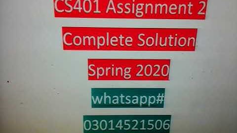 CS 401 Assignment 2 Complete Solution//Spring 2020
