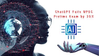 ChatGPT Tried India's Toughest Exam | UPSC Exam failed by ChatGPT ChatGPT Tried India's Toughest Exam | UPSC Exam failed by ChatGPT