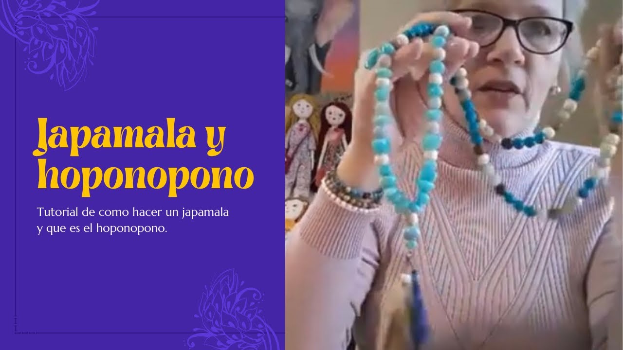 Japamala tutorial y que es ho'oponopono.