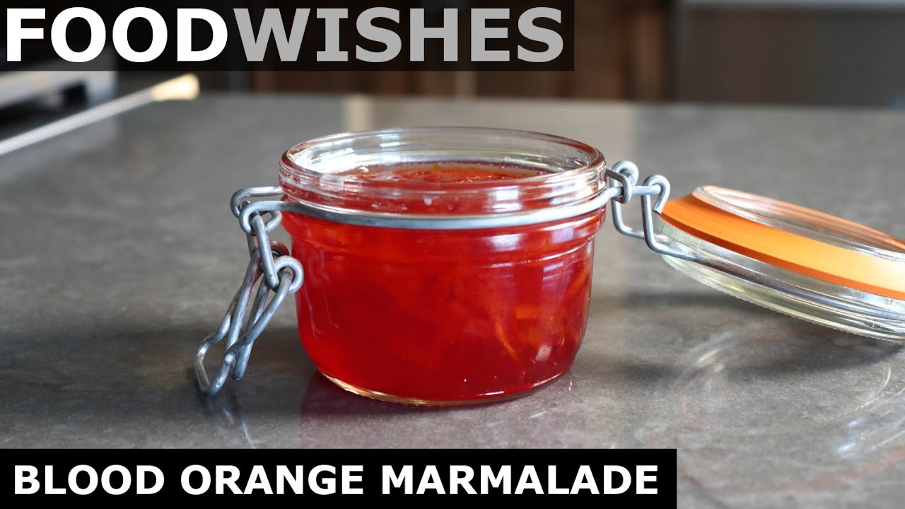 Blood Orange Marmalade - Food Wishes