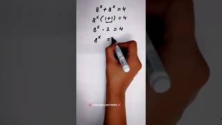8^x+8^x=4 Exponential maths problem #maths #tricksandsolutions #shortsfeed #mathstricks #exponents
