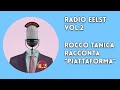 Radio EelST: Rocco Tanica racconta "Piattaforma"