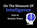 On the Measure of Intelligence by François Chollet - Part 2: Human Priors (Paper Explained)