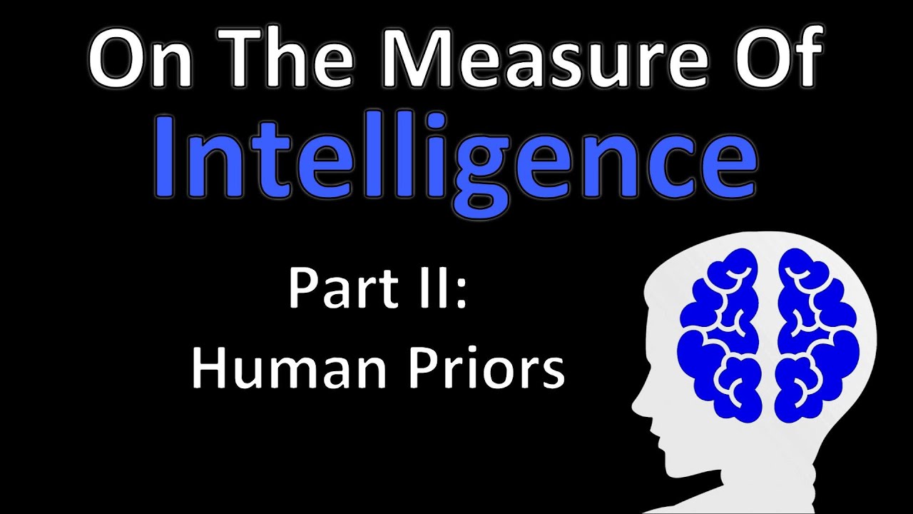 On the Measure of Intelligence by François Chollet - Part 2: Human Priors (Paper Explained)