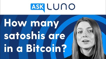 How many satoshis make a bitcoin? | Ask Luno
