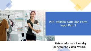 #13. Validasi Data dan Form Input Part 2