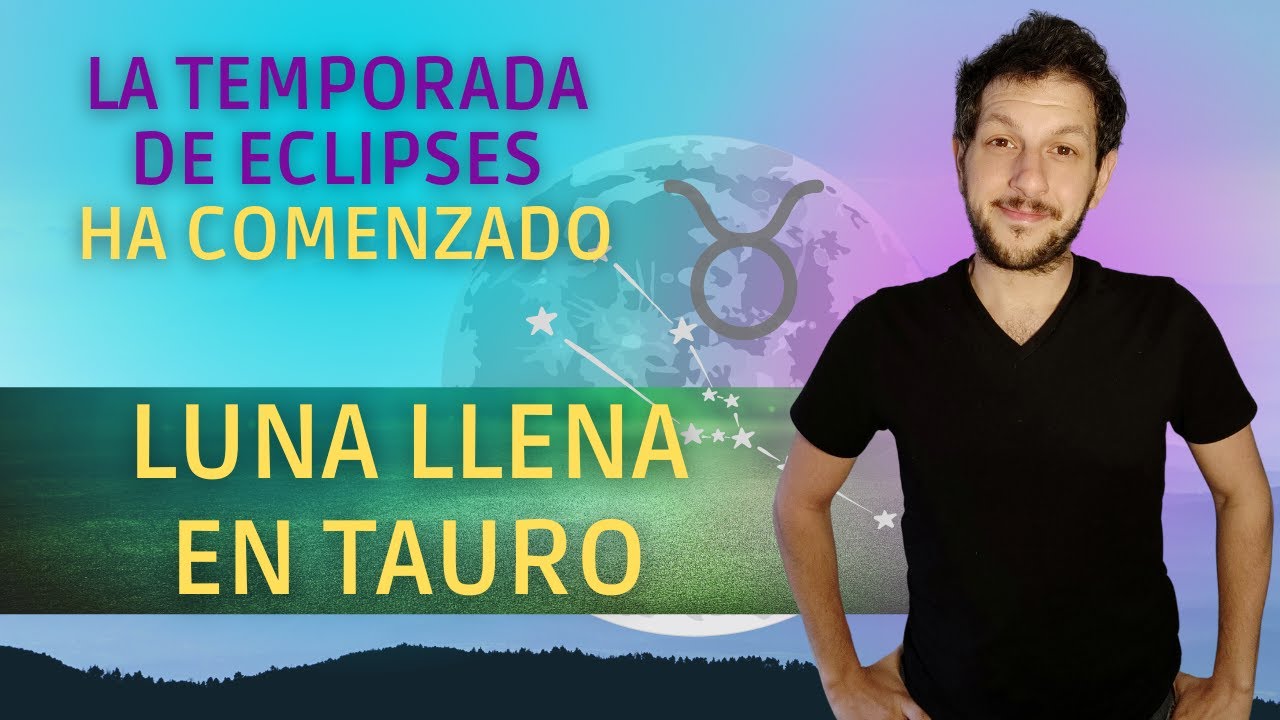 Eclipse de Luna Llena en Tauro + Portal 11/11 - YouTube