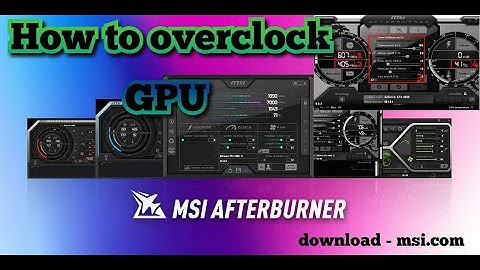 MSI Afterburner - Overclock Your GPU