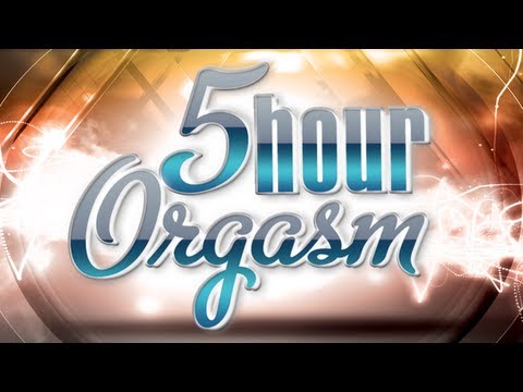 5 Hour Orgasm