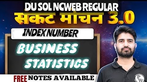INDEX NUMBER | BUSINESS STATISTICS DU, SOL, NCWEB, REGULAR  3RD SEMESTER | ONE SHOT REVISION