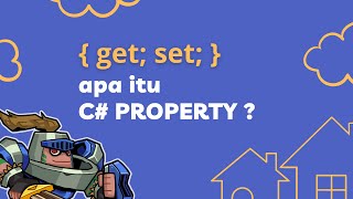 C# Properties { get, set }  itu gunanya buat apa sih Unity Game Development basics