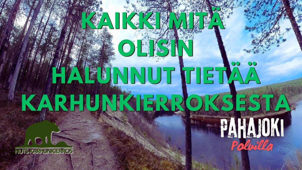 Osa 18: Kaikki mitä olisin halunnut tietää Karhunkierroksesta