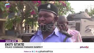 Ekiti State: Police Command Parades Suspect | NIGERIA