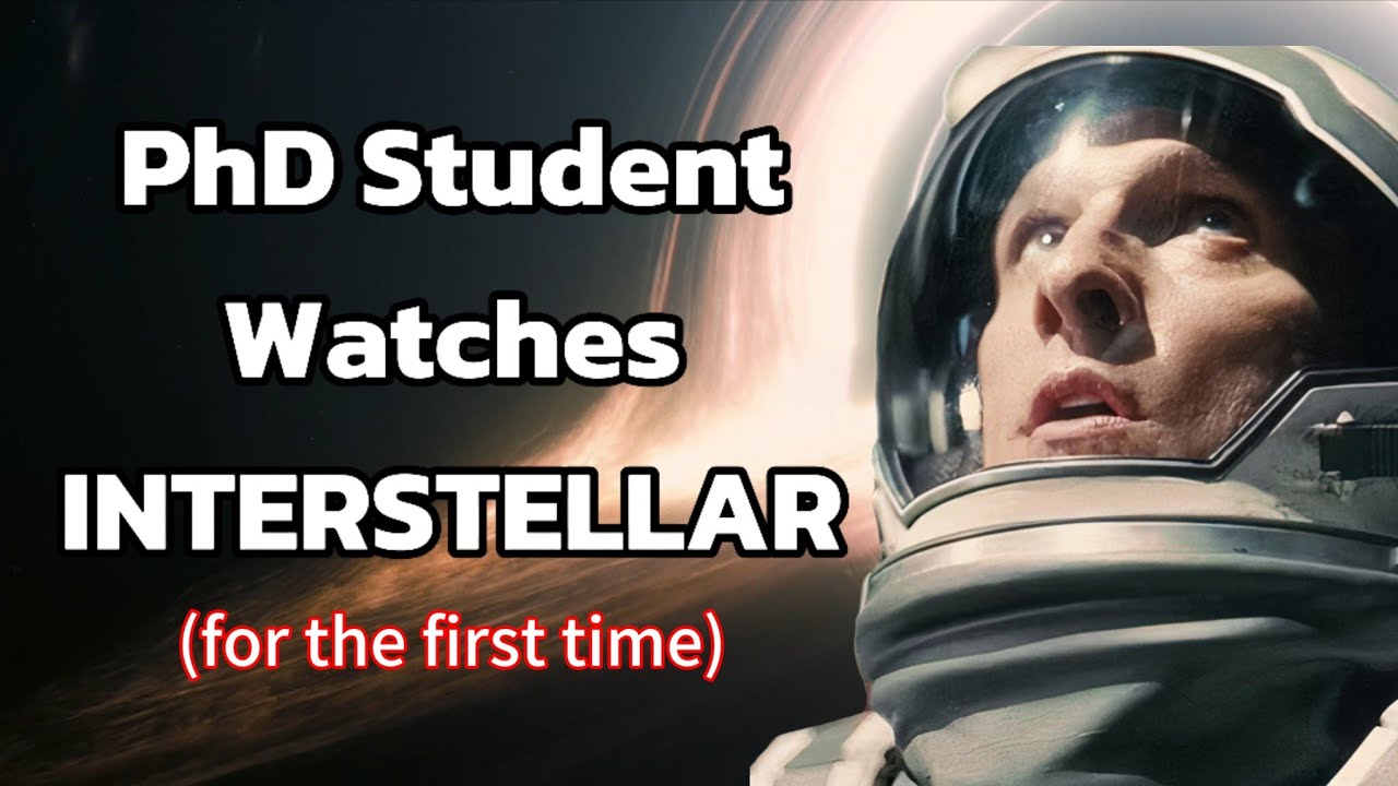Interstellar Academic PhD Student Reacts to INTERSTELLAR - YouTube
