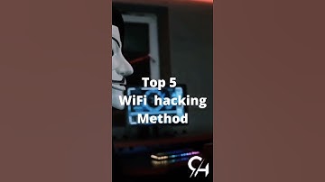 Top 5 Method Wifi hacking