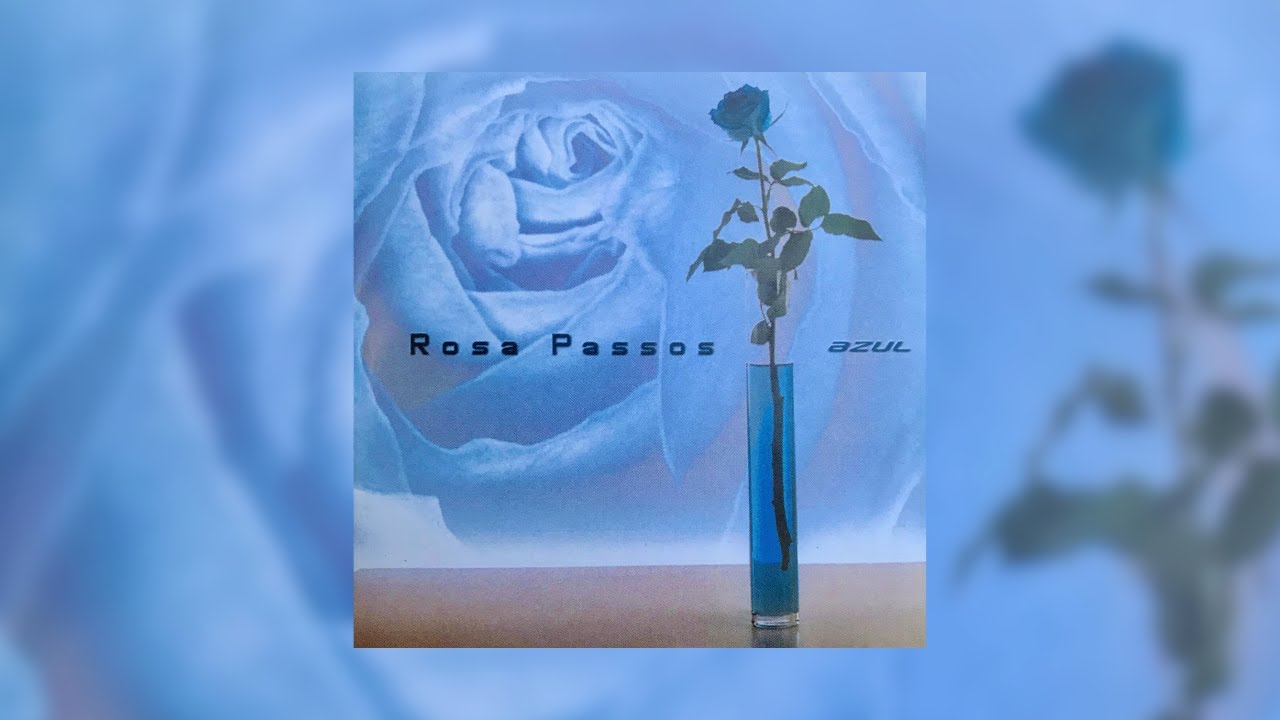 Rosa Passos - "Azul" [2002] (Álbum Completo)