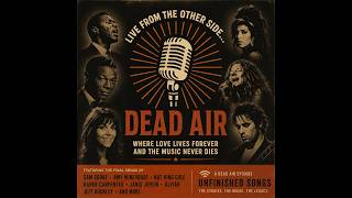🎙️Dead Air: What Might Have Been... The Unfinished Songs Episode