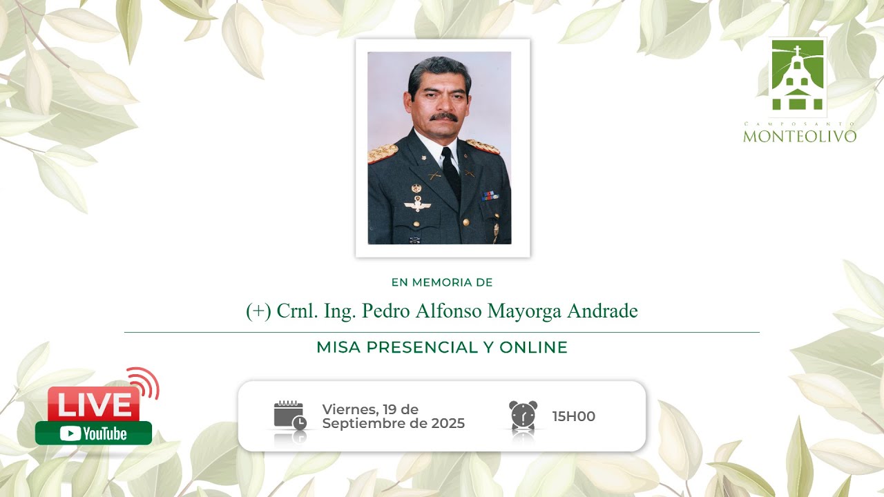 Misa presencial y online en memoria de Crnl. Ing. Pedro Alfonso Mayorga ...