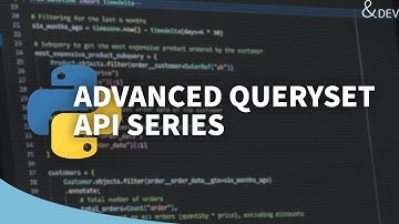 Introduction to Advanced Django QuerySet API Features