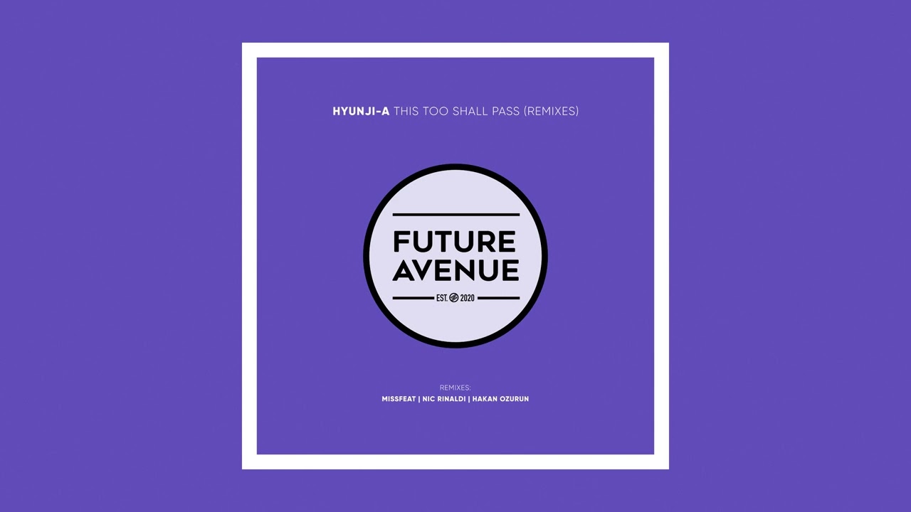 Hyunji-A - This Too Shall Pass (Nic Rinaldi Remix) [Future Avenue]