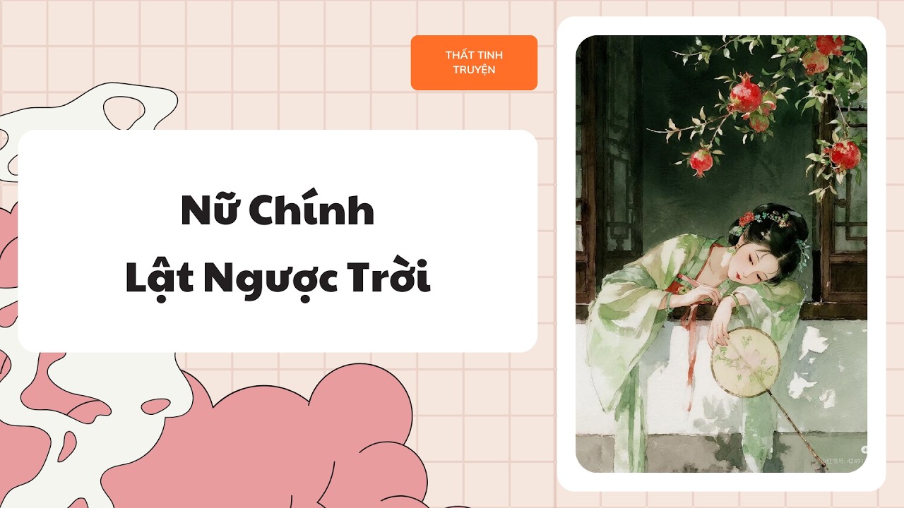 [Truyện Audio] [FULL] Nữ Chính Lật Ngược Trời
