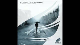 Mezzo Forte - Tu Me Manques (Christopher Lance Ward One Way Ticket Remix)