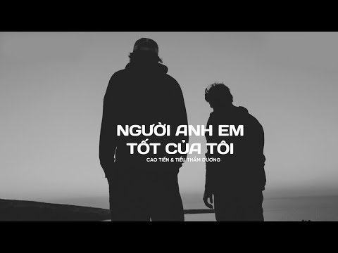 Video [Vietsub] Người anh em tốt của tôi - Cao Tiến & Tiểu... - youtube