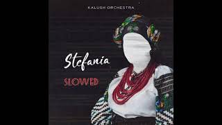 Kalush Orchestra - Стефанія Slowed