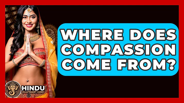 Where Does Compassion Come From? - Hindu Enlightenment Journey