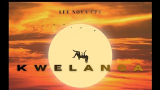 Lee Nova Cpt - Kwelanga (Official Audio)