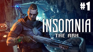 INSOMNIA: The Ark - Walkthrough - Part 1 (PC HD) [1080p60FPS]