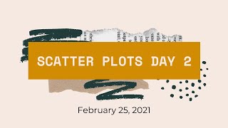 Scatter Plots Day 2 - linear regression