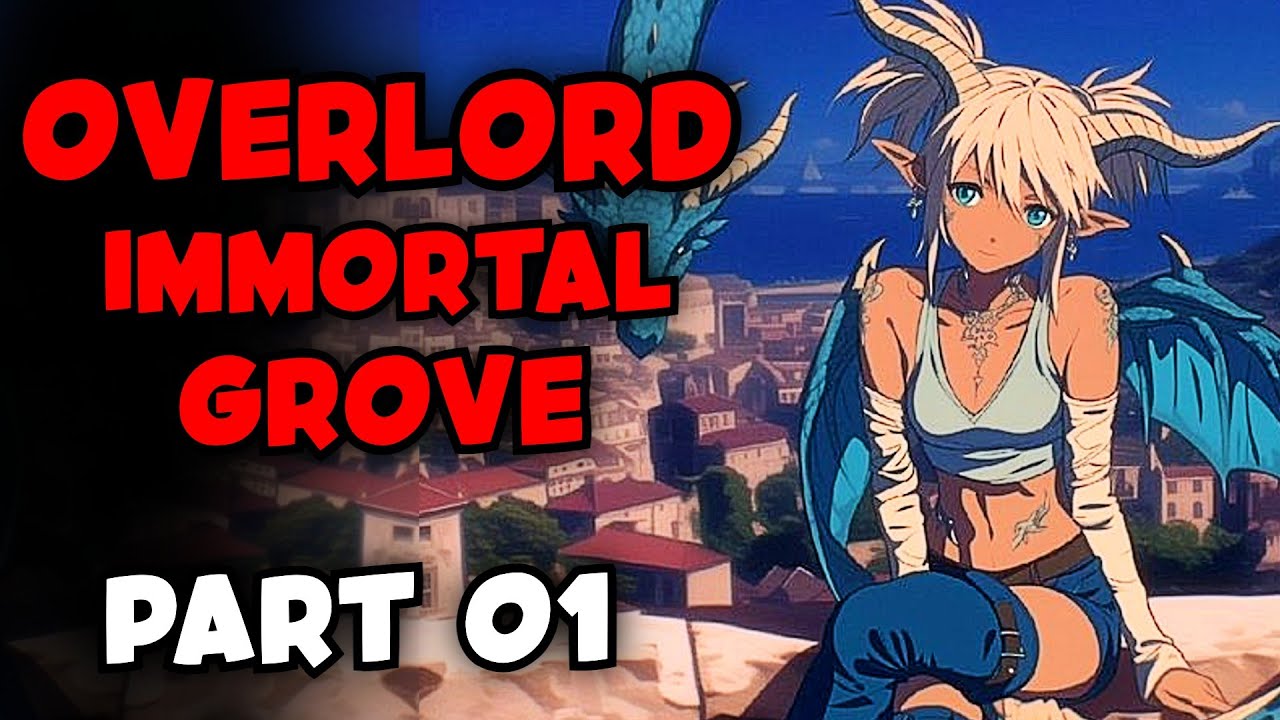 Overlord The Immortal Grove Part 01