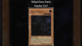 What Does Dark Hunter Do? (Yugioh Cards Explained for Easy Deck Building)