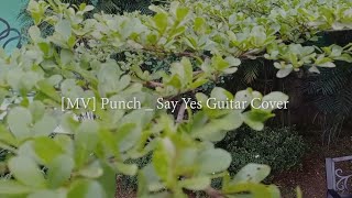 [MV] Punch - Say Yes Guitar Short (Cover)