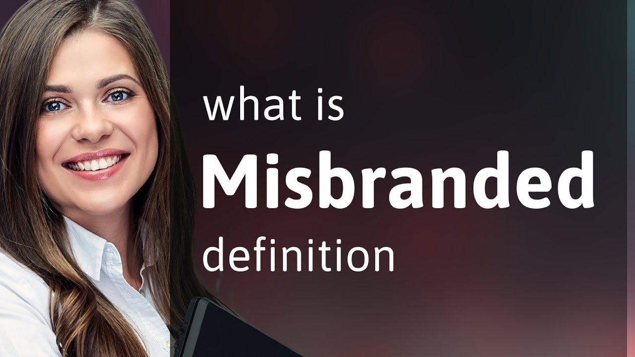 Misbranded | what is MISBRANDED meaning