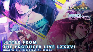 【FF14】Unofficial Translation & Interpretation for the Letter from the Producer LIVE Part LXXXVI
