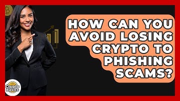 How Can You Avoid Losing Crypto To Phishing Scams? - CryptoBasics360.com
