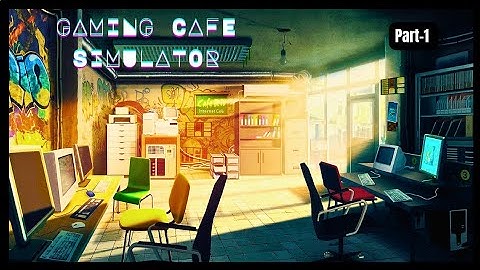 I Opened My Own Internet Cafe. GAMING CAFE SIMULATOR #part-1