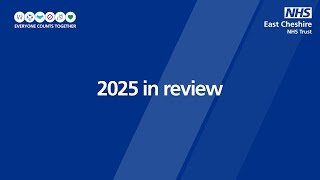 East Cheshire NHS Trust | 2025 in review