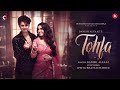 Tohfa official  danish alfaaz  ipsita bhattacharjee  hindi song
