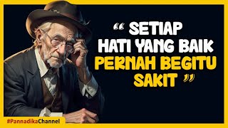 SETIAP HATI YANG BAIK PERNAH  BEGITU SAKIT || KATA KATA MENYENTUH HATI #PannadikaChannel