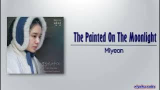Miyeon – The Painted On The Moonlight (달빛에 그려지는) [My Dearest OST Part 4] [Rom|Eng Lyric]