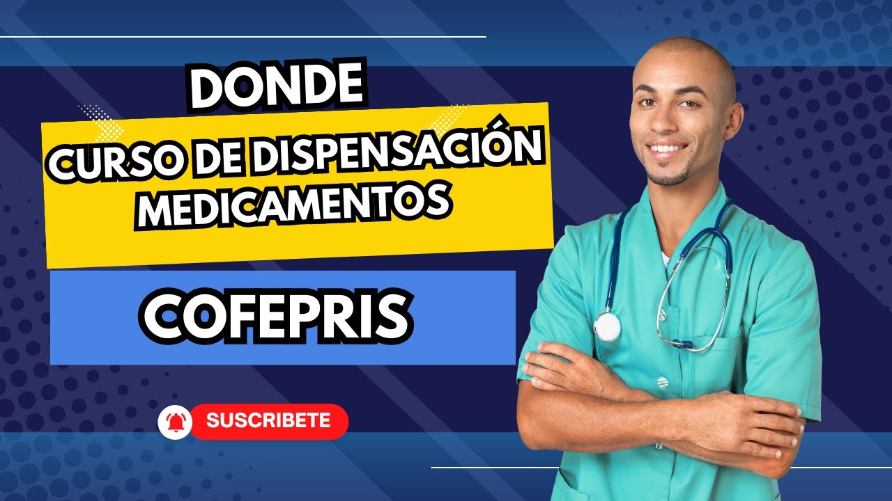 DONDE TOMAR EL CURSO DE DISPENSACIÓN DE MEDICAMENTOS COFEPRIS #farmacia